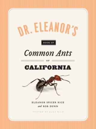 Kniha Dr. Eleanor's Book of Common Ants of California Eleanor Spicer Rice