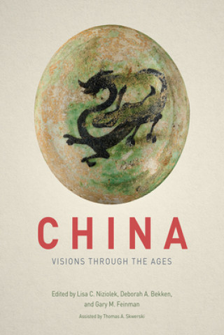 Book China - Visions through the Ages Deborah A. Bekken