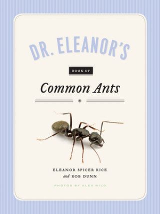 Kniha Dr. Eleanor's Book of Common Ants Eleanor Spicer Rice
