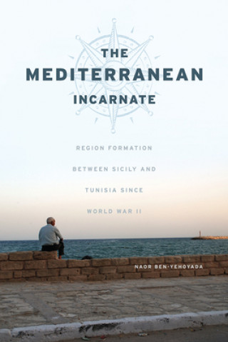 Livre Mediterranean Incarnate Naor Ben-Yehoyada