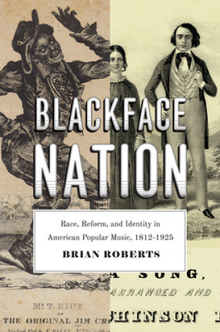 Könyv Blackface Nation Brian Roberts