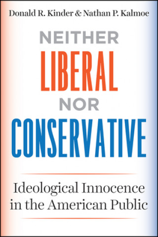 Книга Neither Liberal nor Conservative Donald R. Kinder