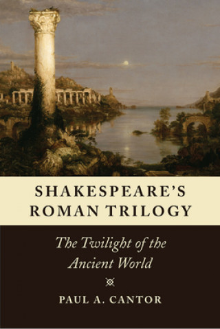 Buch Shakespeare's Roman Trilogy Paul a. Cantor