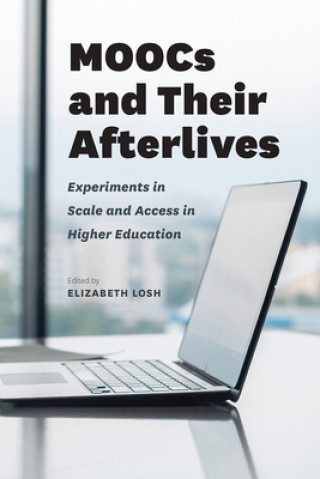 Kniha MOOCs and Their Afterlives Elizabeth Losh