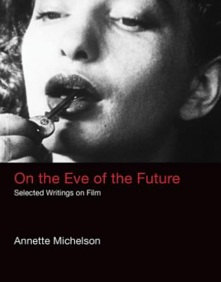 Carte On the Eve of the Future Annette Michelson