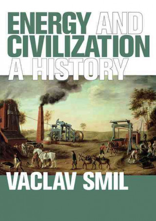 Carte Energy and Civilization Vaclav Smil