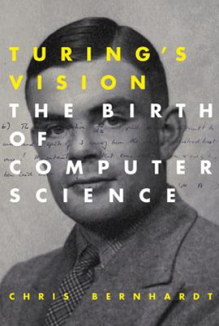 Könyv Turing's Vision Chris Bernhardt