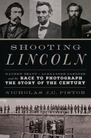 Книга Shooting Lincoln Nicholas Pistor