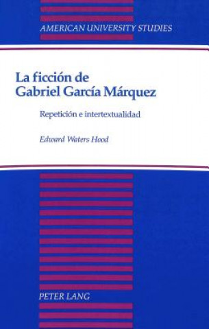 Könyv Ficcion de Gabriel Garcia Marquez Edward W. Hood