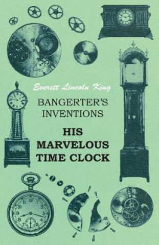 Book BANGERTERS INVENTIONS HIS MARV Everett Lincoln King