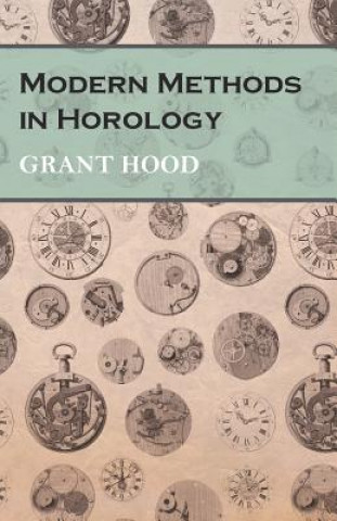 Carte MODERN METHODS IN HOROLOGY Grant Hood