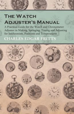 Kniha WATCH ADJUSTERS MANUAL - A PRA Charles Edgar Fritts