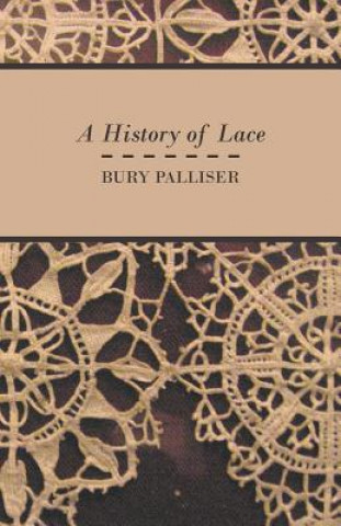 Kniha HIST OF LACE Bury Palliser