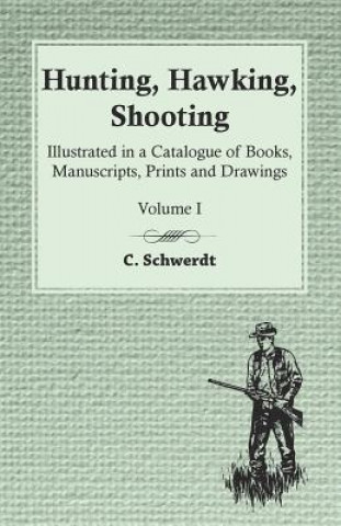 Knjiga HUNTING HAWKING SHOOTING - ILL C. Schwerdt