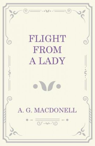 Kniha FLIGHT FROM A LADY A. G. Macdonell