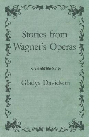 Könyv STORIES FROM WAGNERS OPERAS Gladys Davidson