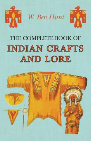 Könyv COMP BK OF INDIAN CRAFTS & LOR W. Ben Hunt