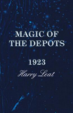 Książka MAGIC OF THE DEPOTS - 1923 Harry Leat