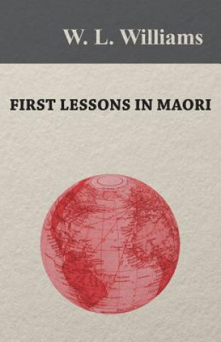 Kniha 1ST LESSONS IN MAORI W. L. Williams