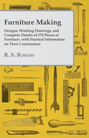 Kniha FURNITURE MAKING - DESIGNS WOR R. S. Bowers