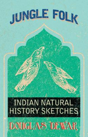 Kniha JUNGLE FOLK - INDIAN NATURAL H Douglas Dewar
