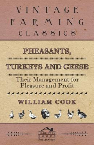 Könyv PHEASANTS TURKEYS & GEESE William Cook