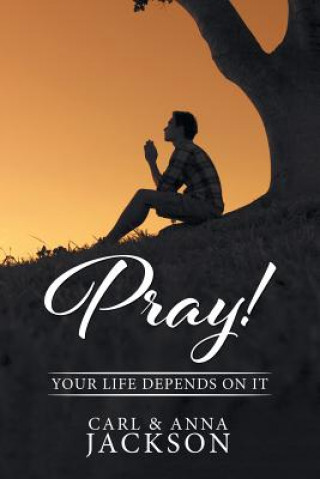 Knjiga Pray! Carl and Anna Jackson