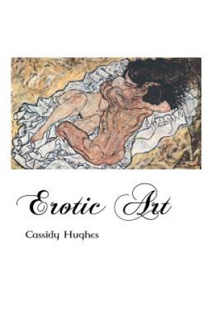 Kniha Erotic Art Cassidy Hughes