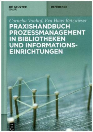 Kniha Praxishandbuch Prozessmanagement in Bibliotheken und Informationseinrichtungen Cornelia Vonhof