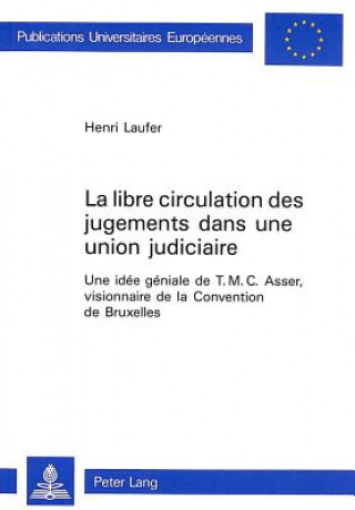 Libro La libre circulation des jugements dans une union judiciaire Henri Laufer