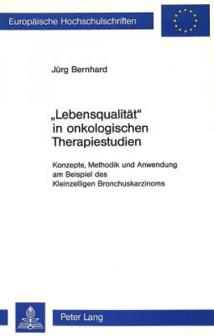 Książka Â«LebensqualitaetÂ» in onkologischen Therapiestudien Jurg Bernhard