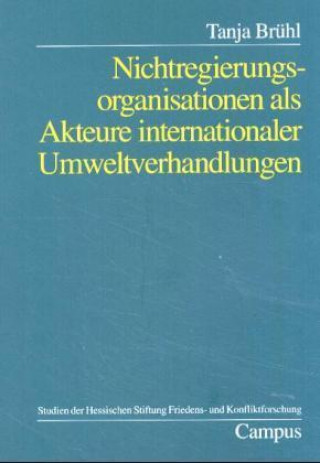 Könyv Nichtregierungsorganisationen als Akteure internationaler Umweltverhandlungen Tanja Brühl