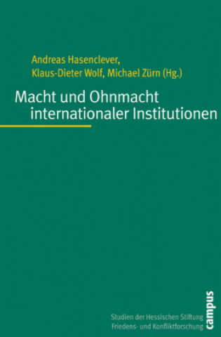 Książka Macht und Ohnmacht internationaler Institutionen Andreas Hasenclever