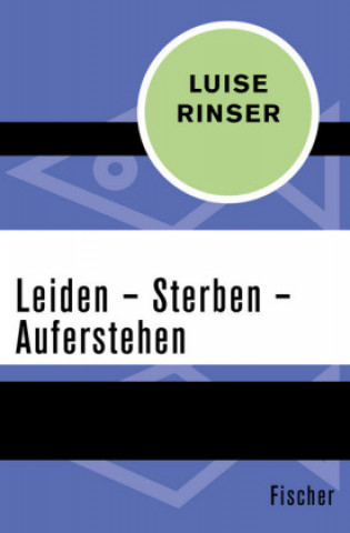 Kniha Leiden - Sterben - Auferstehen Luise Rinser