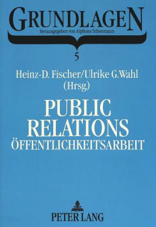 Kniha Public Relations / Oeffentlichkeitsarbeit Heinz-Dietrich Fischer