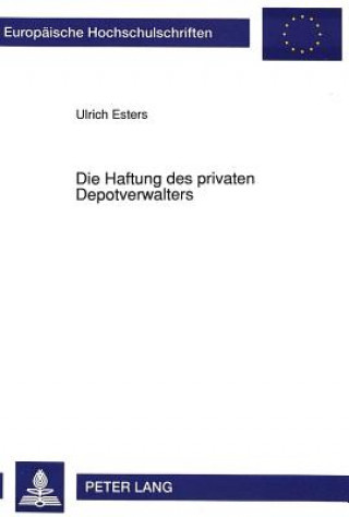 Książka Die Haftung des privaten Depotverwalters Ulrich Esters