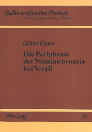 Book Die Periphrase der Nomina propria bei Vergil Günter Klause