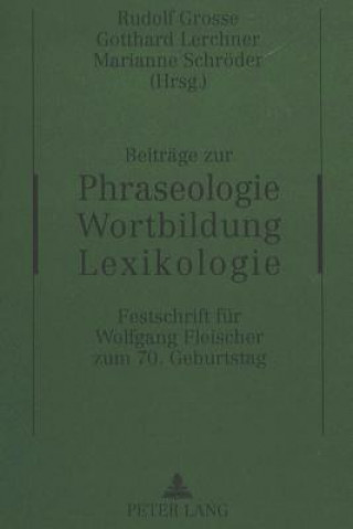 Libro Beitraege zur Phraseologie - Wortbildung - Lexikologie Gotthard Lerchner