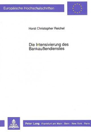 Kniha Die Intensivierung des Bankauendienstes Horst Christopher Reichel
