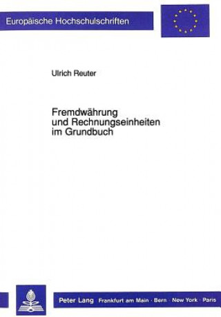 Könyv Fremdwaehrung und Rechnungseinheiten im Grundbuch Ulrich Reuter