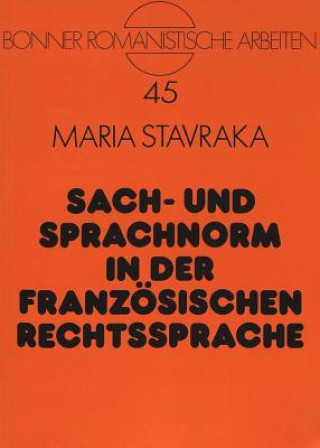 Kniha Sach- und Sprachnorm in der franzoesischen Rechtssprache Maria Stavraka