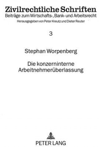 Kniha Die konzerninterne Arbeitnehmerueberlassung Stephan Worpenberg