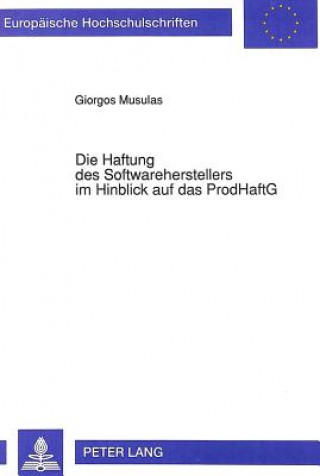 Книга Die Haftung des Softwareherstellers im Hinblick auf das ProdHaftG Giorgos Musulas