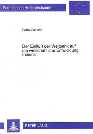 Buch Der Einflu der Weltbank auf die wirtschaftliche Entwicklung Indiens Petra Augustin