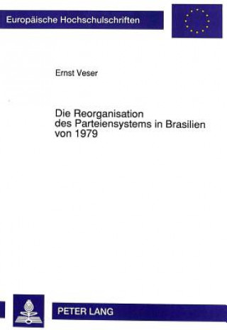 Książka Die Reorganisation des Parteiensystems in Brasilien von 1979 Ernst Veser