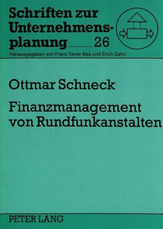 Książka Finanzmanagement von Rundfunkanstalten Ottmar Schneck