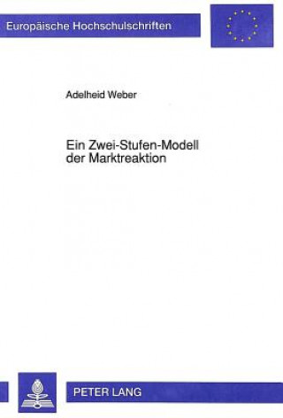 Kniha Ein Zwei-Stufen-Modell der Marktreaktion Adelheid Weber