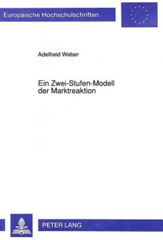 Książka Ein Zwei-Stufen-Modell der Marktreaktion Adelheid Weber