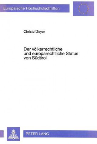 Carte Der voelkerrechtliche und europarechtliche Status von Suedtirol Christof Zeyer