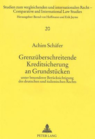 Kniha Grenzueberschreitende Kreditsicherung an Grundstuecken Achim Schäfer